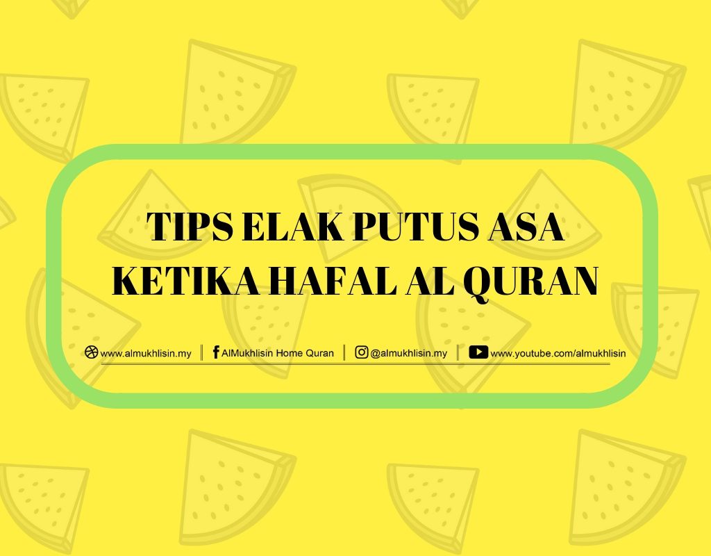 Tips Elak Putus Asa Ketika Hafal Al Quran